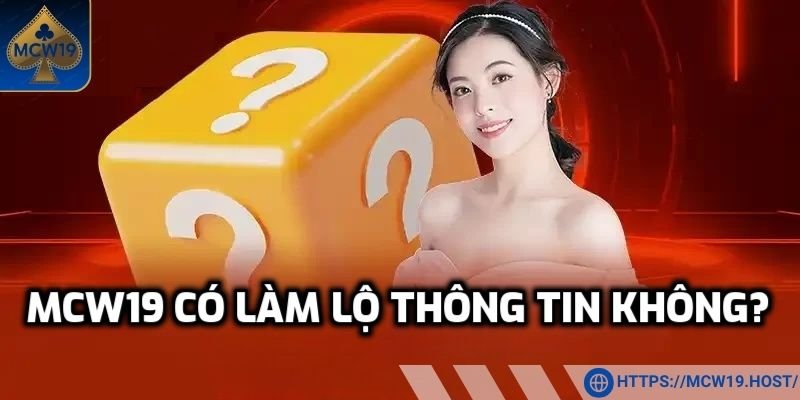 Thắc mắc liệu có lo lộ thông tin không?